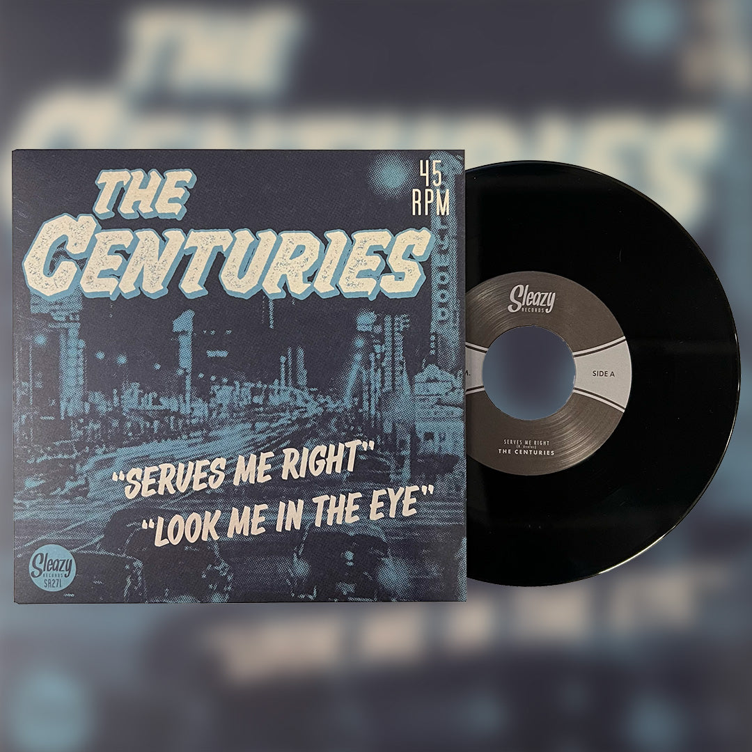 The Centuries - Serves Me Right / Look Me In The Eye 45 RPM